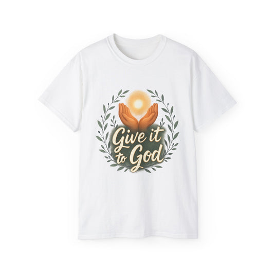 Give It to God Unisex Ultra Cotton Tee - Inspirational Faith Shirt