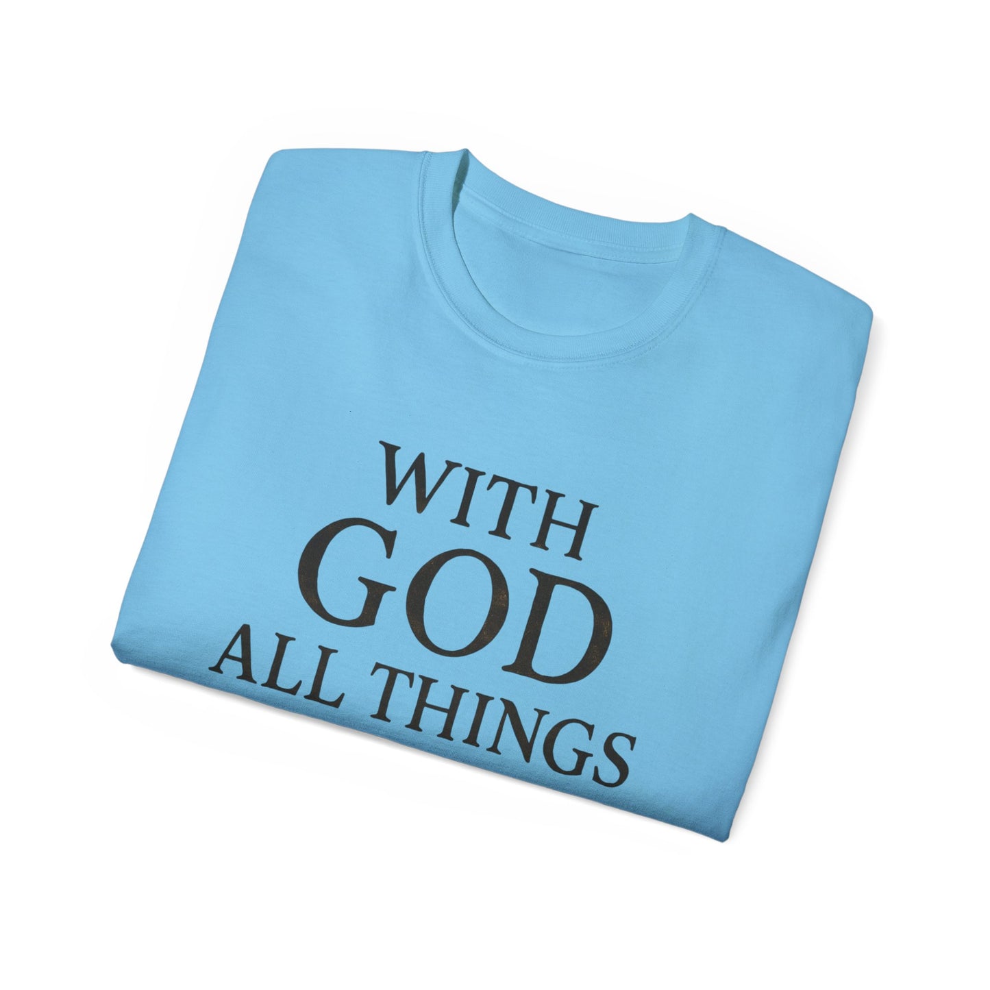 Inspirational Faith T-Shirt: "With God All Things Are Possible"