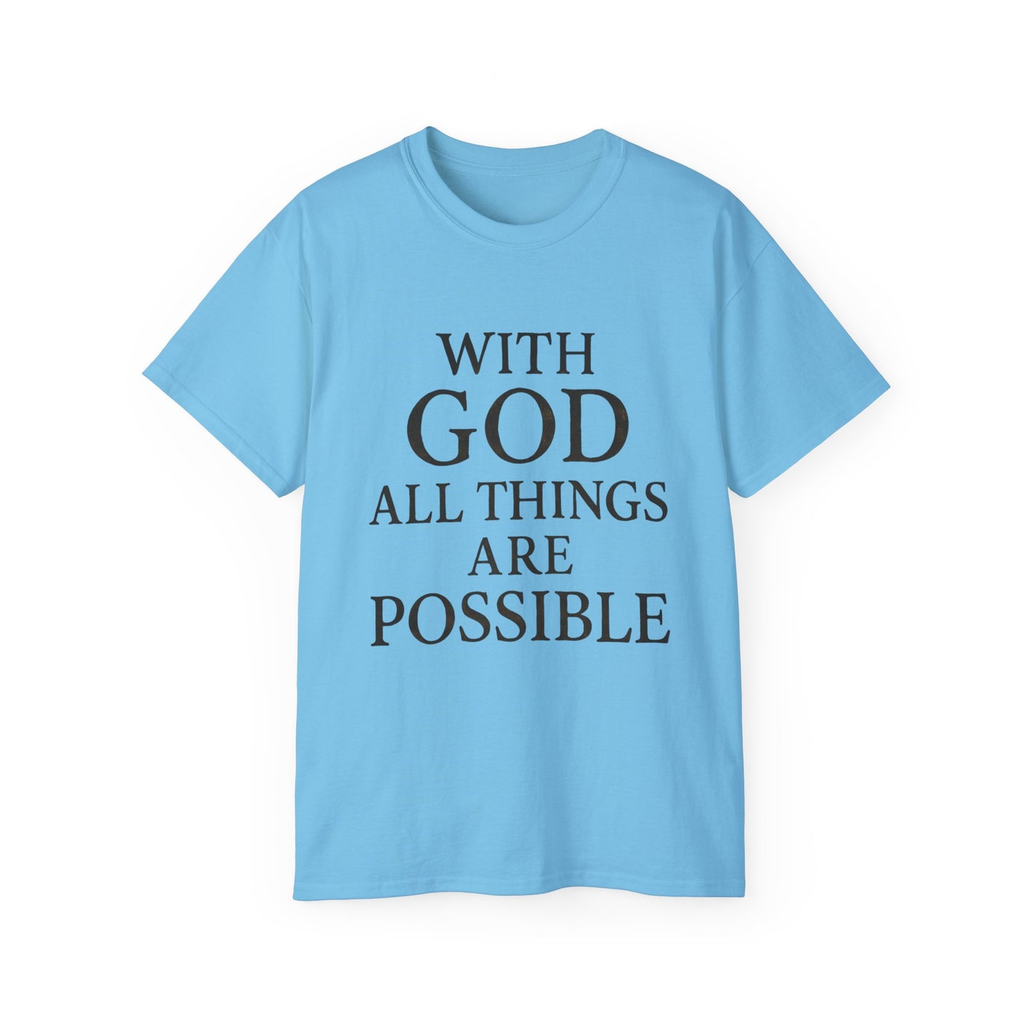 Inspirational Faith T-Shirt: "With God All Things Are Possible"